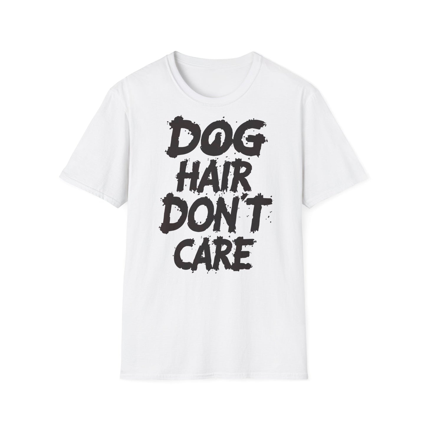 Dog Hair Don't Care T-Shirt